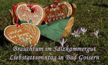 Liebstattsonntag – gelebtes Brauchtum in Bad Goisern