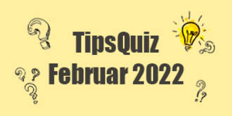 Tips Quiz - Februar 2022