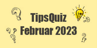 Tips Quiz - Februar 2023