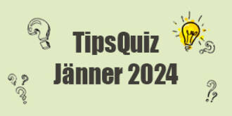 Tips Quiz - Jänner 2024