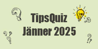 Tips Quiz - Jänner 2025
