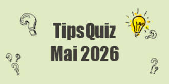 Tips Quiz - Mai 2026