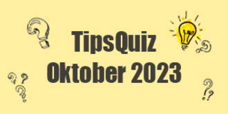 Tips Quiz - Oktober 2023