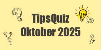 Tips Quiz - Oktober 2025