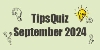 Tips Quiz - September 2024