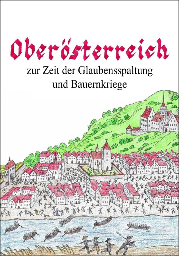 OÖ zur Zeit der Glaubensspaltung und Bauernkriege