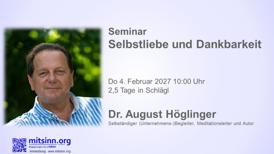 Selbstliebe und Dankbarkeit • Seminar • Dr. August Höglinger
