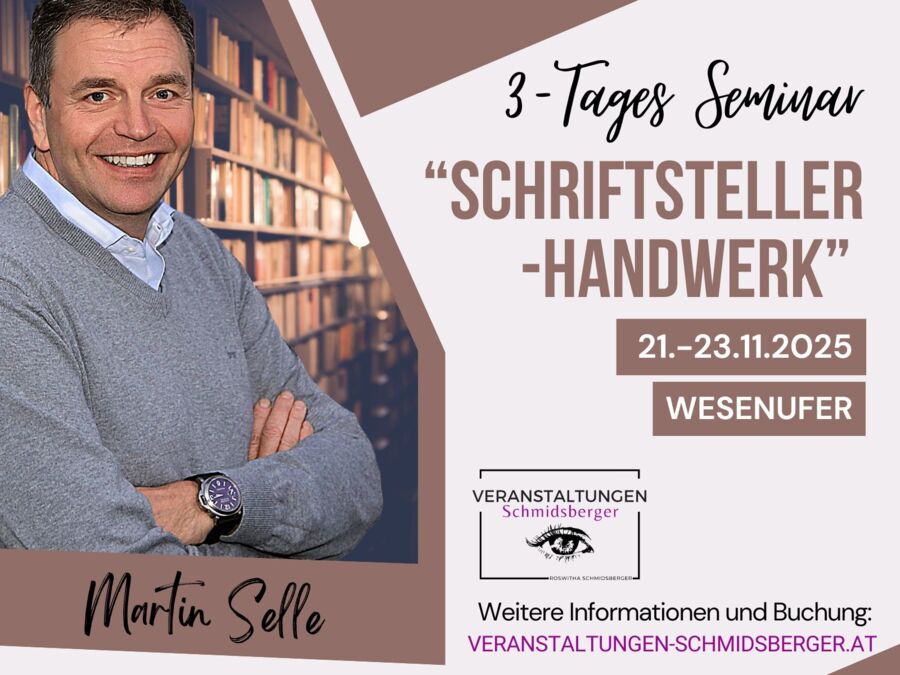 3-Tages-Intensivseminar „Schriftstellerhandwerk“ mit Martin Selle