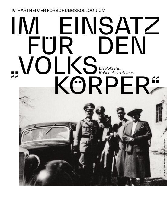 22.5. / Lern- und Gedenkort Schloss Hartheim: IV. Hartheimer Forschungskolloquium - Im Einsatz für den „Volkskörper“