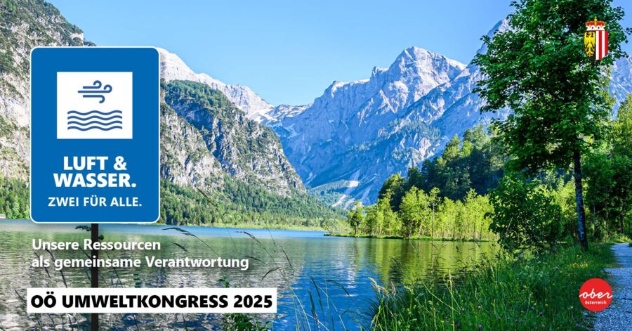 Oberösterreichischer Umweltkongress 2025: LUFT & WASSER. ZWEI FÜR ALLE.