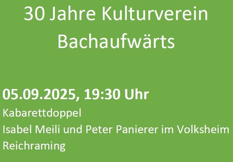 30 Jahre Kulturverein Bachaufwärts Reichraming