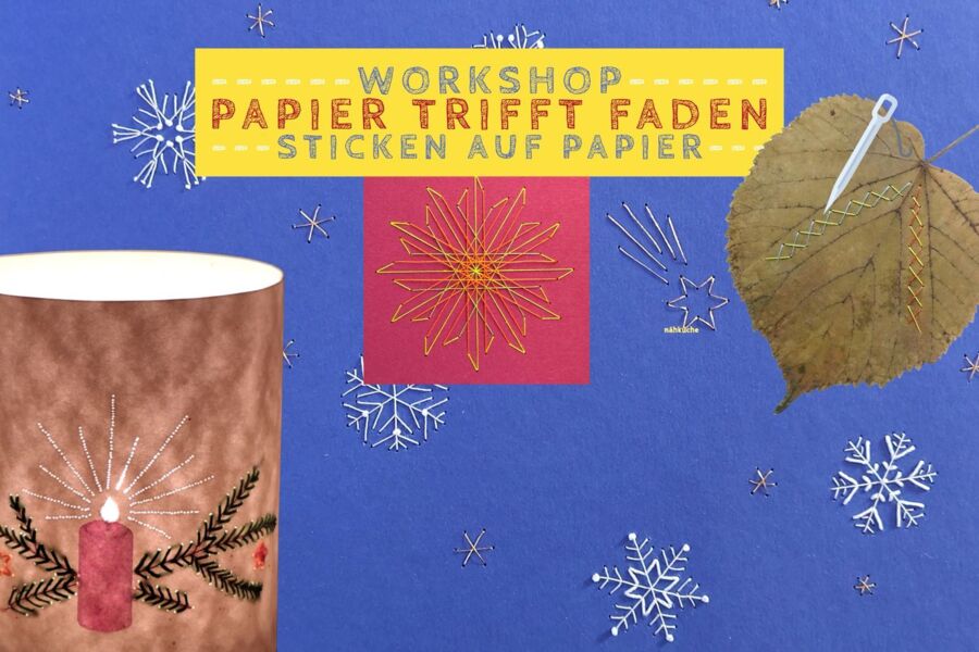 Workshop: Papier trifft Faden - Sticken auf Papier