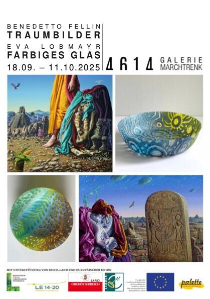 4614GALERIE MARCHTRENK: TRAUMBILDER & farbiges Glas: Benedetto Fellin / Eva Lobmayr: 18.9.2025 / 19:00