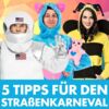 5 Tipps und Tricks für den Straßenkarneval