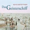 Buch-Tipp: Egyd Gstättner – Das Geisterschiff