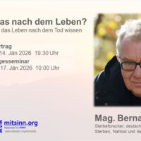 Vortrag • Mag. Bernard Jakoby • Gibt es etwas nach dem Leben?
