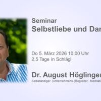 Selbstliebe und Dankbarkeit • Seminar • Dr. August Höglinger