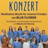 Konzert für Inneren Frieden - meditative Musik mit BLUE FLOWER