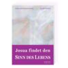 Spiritueller Roman aus OÖ: Josua findet den Sinn des Lebens